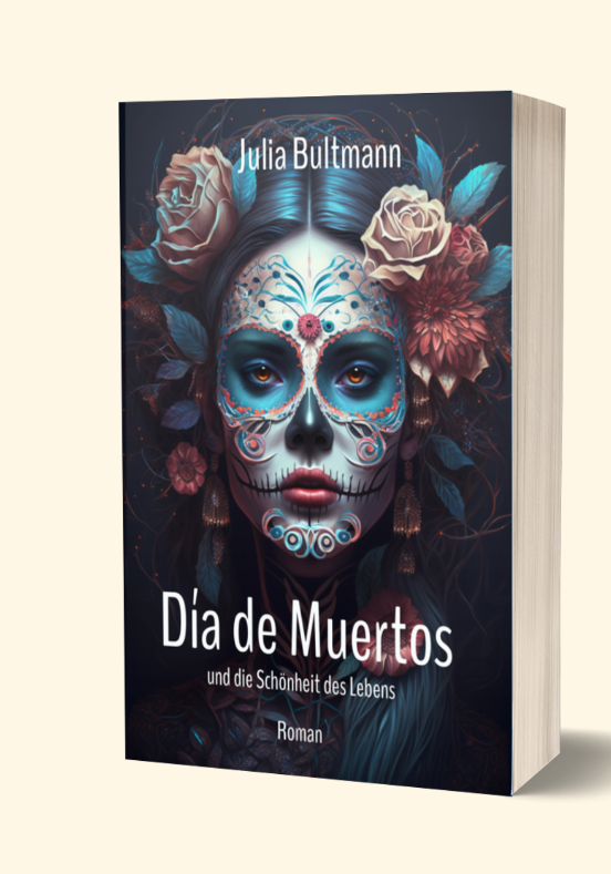 Cover von "Día de Muertos und die Schönheit des Lebens" – bewegender Roman über mexikanische Rituale und Trauer. Cver von "Día de Muertos und die Schönheit des Lebens" – bewegender Roman über mexikanische Rituale, Trauer und die Kontraste des Lebens.